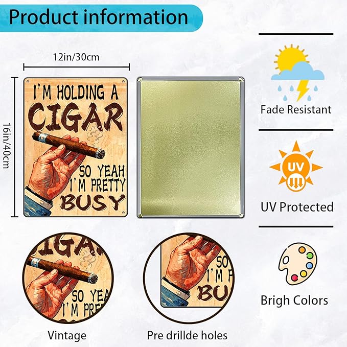 Cigar Metal Sign Wall Art Decor I'M Holding A Cigar So Yeah I'M Pretty Busy Tin Poster Home Office Lounge Bar Pub Garage Decor 12x16 Inch