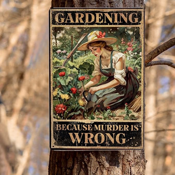 JOCASA Gardening Because Murder Is Wrong Vintage Aluminum Metal Poster Sign Decor-Retro Metal Tin Sign for Garden, Home Wall Decor, Bedroom, Signs Gift,12''x 8''