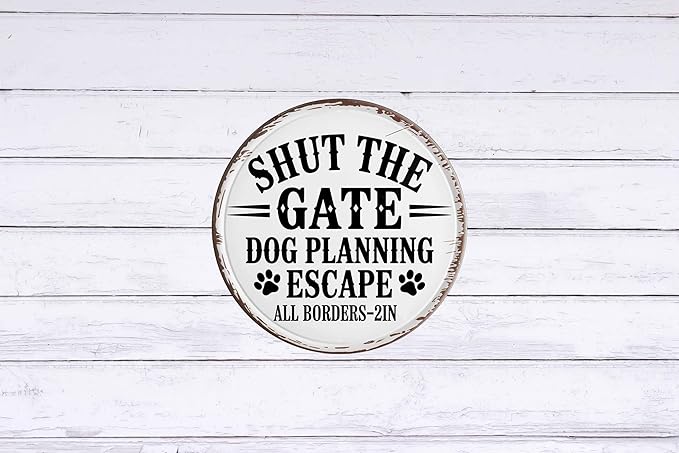 AWISZZZ Shut Gate Dog Escape Metal Sign 8x8in Round Warning Plaque for Yard Fence Wall Decor Pet Owner Gift