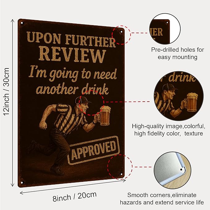 Metal Beer Signs for Home bar, Man Cave Signs for Men with Quote "Upon Further Review I Need Another Drink" Sign - Bar Accessories for Basement, Garage, Funny Drinking Gifts for Men- 8"x12"
