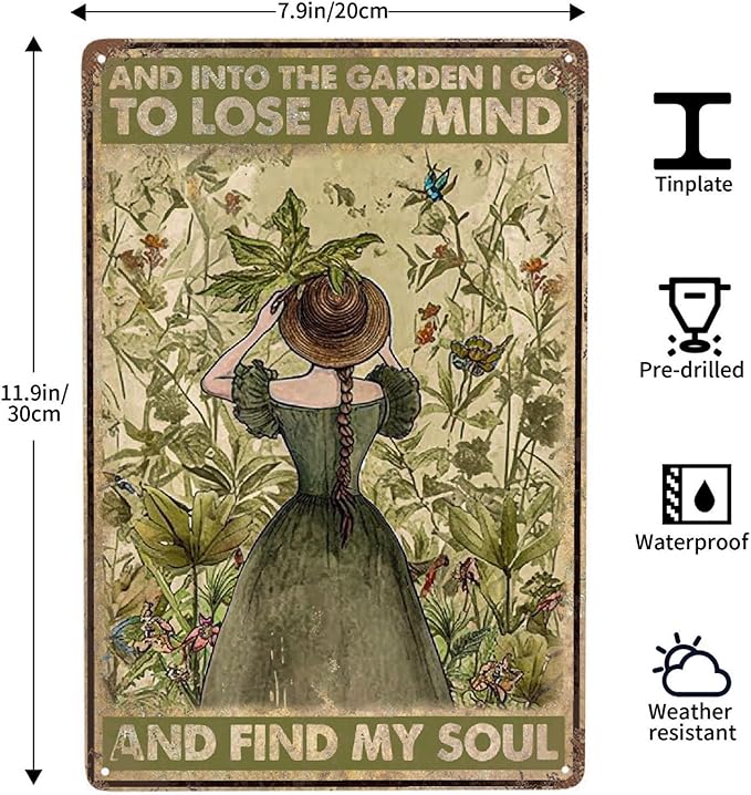 Vintage Metal Poster - Garden Sign: 'Into The Garden I Go To Lose My Mind And Find My Soul' - Retro Aluminum Metal Tin Hippie Girl Sign - Gift for Home Coffee Wall Decor, 12''x 8''