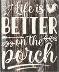 JennyGems Life is Better on the Porch Wooden Sign, Farm Life Decor and Wall Hanging, Brown Rustic Color, Made in USA