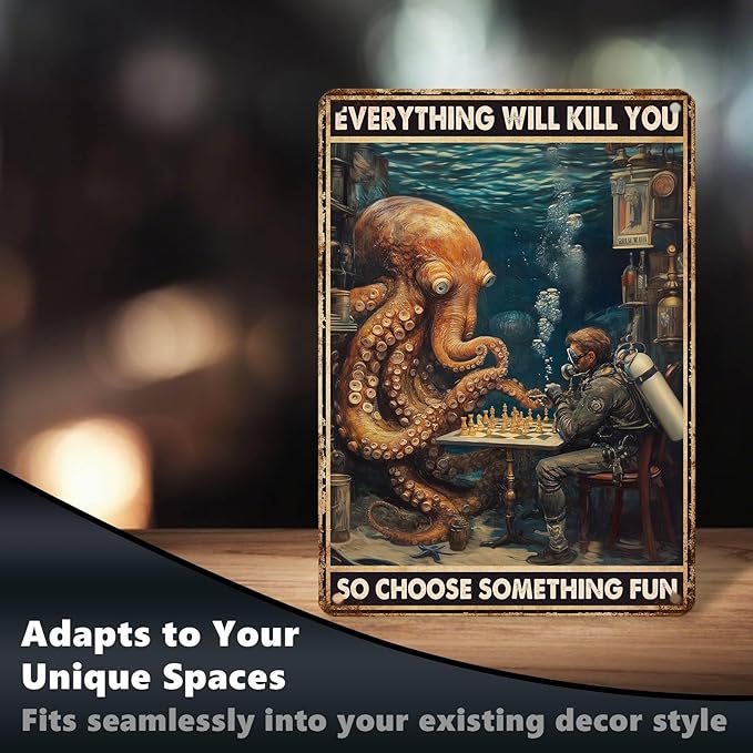 Vintage Octopus Tin Sign Everything Will Kill You So Choose Something Fun Retro Metal Poster Funny Wall Art Cafe Wall Decorations for Home Bar Pub Club Shop Man cave Office 16 * 12 In
