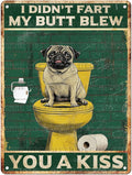 Vintage Pug Dog Tin Sign I Didn't Fart My Butt Blew You A Kiss Retro Wall Decor Decorations for Home Funny Dog Lovers Poster Indoor Store Cafe Toilet Bathroom Restroom Bar Pubs 12 * 16inch
