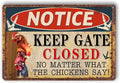 Keep Gate Closed Signs - Funny Chicken Accessories for Coops - Metal Signs, 8x12 Inch