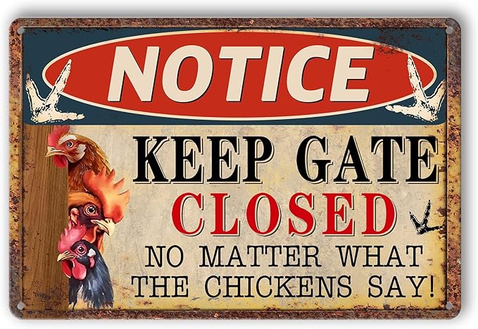 Keep Gate Closed Signs - Funny Chicken Accessories for Coops - Metal Signs, 8x12 Inch