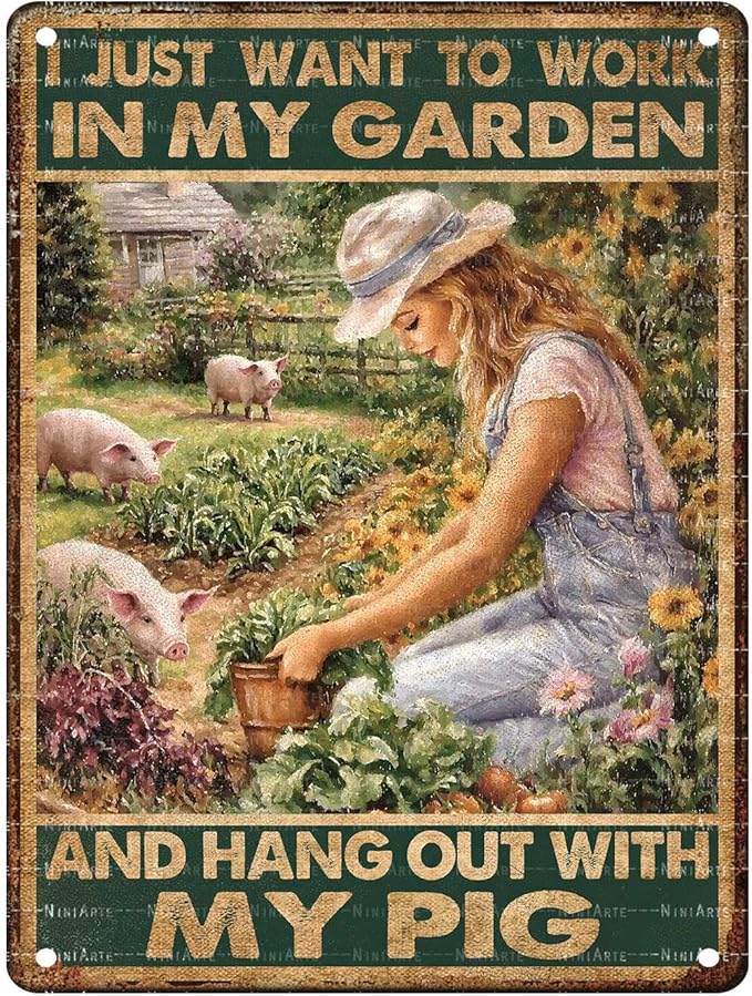 Funny Pig Garden Vintage Tin Sign I Just Want To Work In My Garden And Hang Out With My Pig Metal Sign for Use Indoor Outdoor Patio Decor 12X16Inch