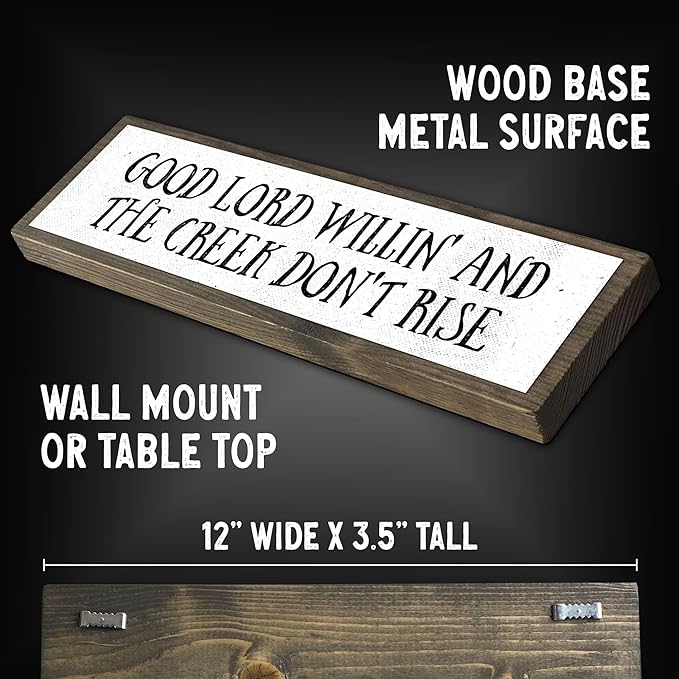 Wood & Metal Southern Sign – Weatherproof Indoor Outdoor Wall Decor – Rustic Charm with "Good Lord Willin’ And The Creek Don’t Rise" – Gift-Wrapped & Ready to Give