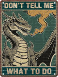 Don't Tell Me What To Do Dragon Metal Poster Vintage Industrial Wall Decor Retro Bar Garage Game Room 12X16Inch