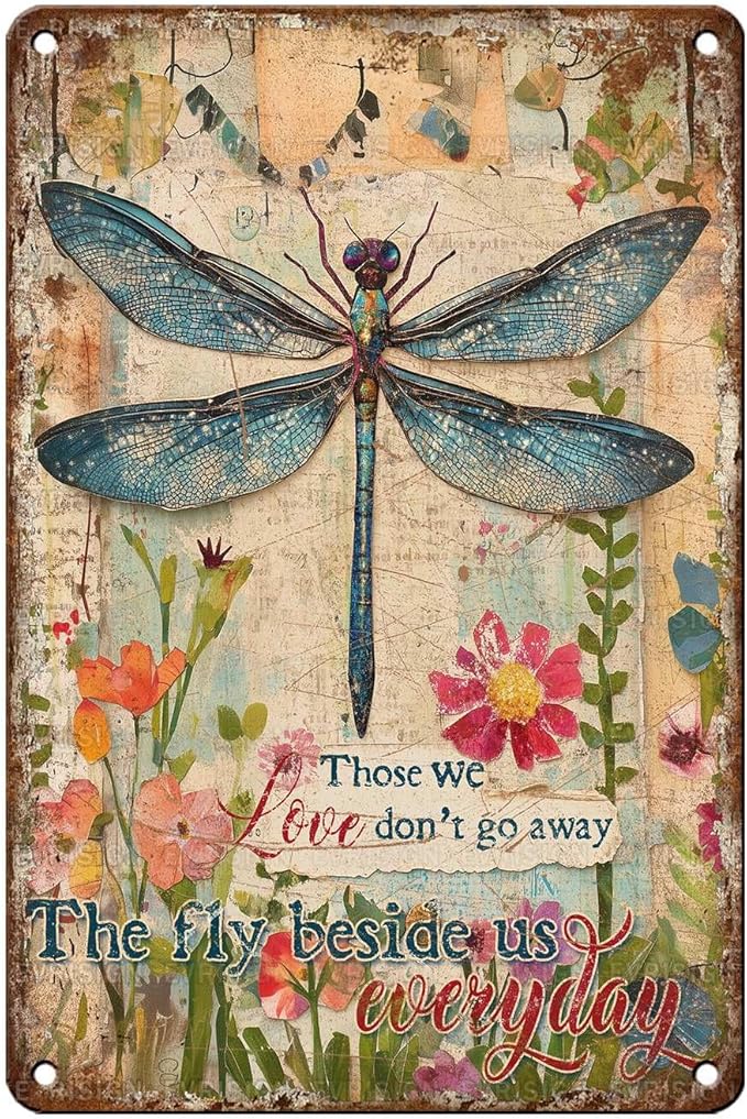 Vintage Dragonfly Tin Sign Those We Love Don't Go Away They Fly Beside Us Every Day Retro Metal Poster Rustic Nostalgic Metal Sign Wall Decor For Home Garden Plaque Yard Cafe Bar 12 * 8In