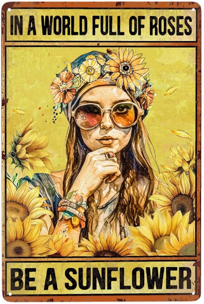Sunflower Vintage Metal Poster Sign Hippie Room Decor-in A World Full of Roses Be A Sunflower Retro Aluminum Metal Tin Sign for Home Wall Decor, Garden, Bedroom, Signs Gift, 12''x 8''