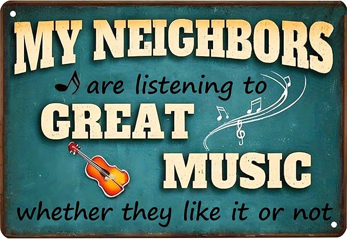 Funny Music Gifts My Neighbors Are Listening to Great Music Tin Signs-Bar Gifts for Men,Funny Metal Signs for Home Bar Pub Club Garage Man Cave Decor 8 X 12 Inches