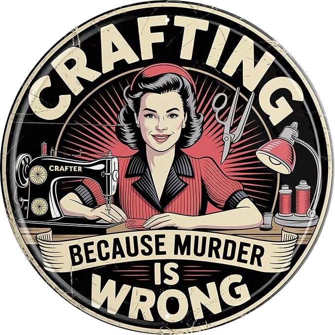 AWISZZZ Crafting Because Murder Wrong Metal Sign 8x8in Round Funny Plaque for Craft Room Wall Decor Maker Gift