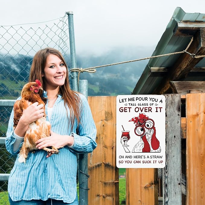 Funny Chicken Coop Signs, Let Me Pour You a Tall Glass of Get Over It, Chicken Wall Decor for Farm, Home, Farmhouse, Kitchen, or Garden(8" x 12")