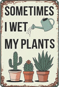 Funny Garden Gifts for Women Sometimes I Wet My Plants Tin Signs-Vintage Signs Metal Gifts for Plant Lovers,Outside Decorations for Yard for Home Garden Greenhouse 8X12inch