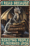 Dragon Metal Poster Decor I Read Because Roasting People Is Frowned Upon Dragon Reading Sign for Home Cafe Bedroom Library Wall Decor 8X12Inch