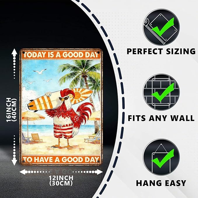 Funny Chicken Metal Sign Beach House Decor Today Is A Good Day To Have A Good Day Tin Signs Vintage Poster Wall Decor For Home Cafe Kitchen Bar Man cave Swimming Pool Office 16 * 12 In