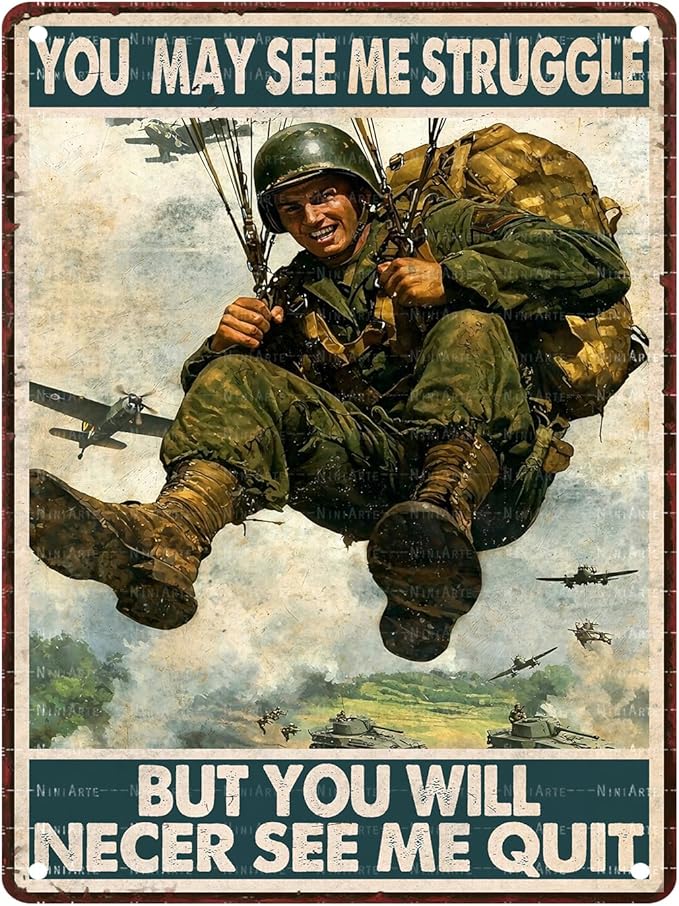 Vintage Airborne Army Tin Sign You May See Me Struggle But You Will Necer See Me Quit Metal Sign Decor for Women Men Wall Decor for Independence Memorial Day Veterans Day Home Man Cave 12X16Inch