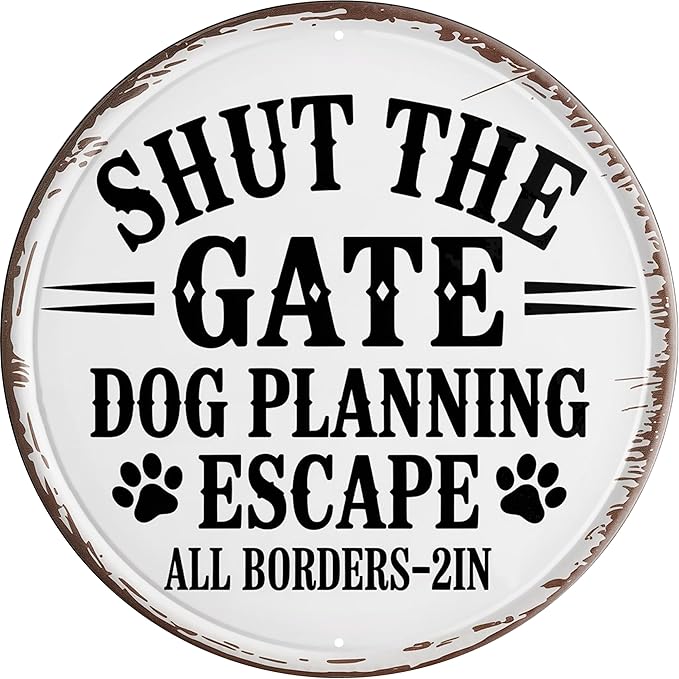 AWISZZZ Shut Gate Dog Escape Metal Sign 8x8in Round Warning Plaque for Yard Fence Wall Decor Pet Owner Gift