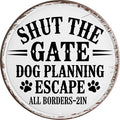 AWISZZZ Shut Gate Dog Escape Metal Sign 8x8in Round Warning Plaque for Yard Fence Wall Decor Pet Owner Gift
