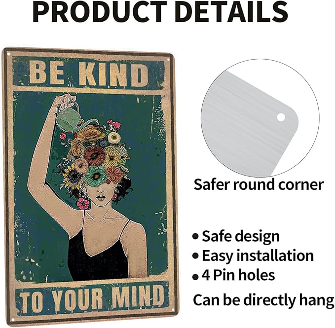 Vintage Garden Sign Be Kind Metal Poster Sign Decor-To Your Mind Floral Woman Gift Retro Aluminum Metal Tin Sign for Plant Lovers Home Wall Decor, Bedroom, Office, 12''x 8''