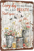 Metal Signs Every Day Is A New Beginning Take A Deep Breath And Start Again Flower Vintage Signs Retro Aluminum Hummingbirds Metal Tin Sign for Home Office Kitchen Bar Cafe Garden Wall Decor 12x8 Inch
