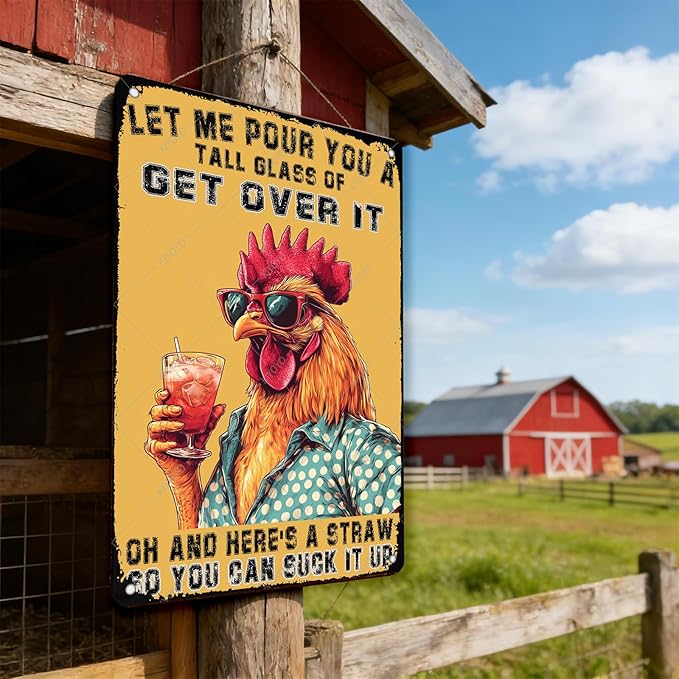 Chicken Coop Wall Decor Metal Tin Sign Chicken Decor Sign Let Me Pour You A Tall Glass of Get Over It for Home Cafe Bar Cave Farm Wall Art 16x12 Inch