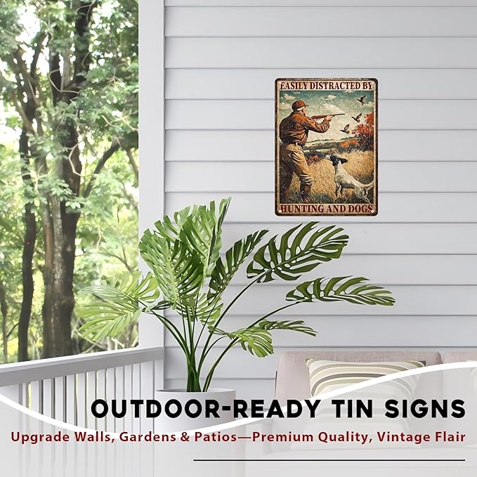 Hunting Theme Metal Tin Sign Rustic Wall Decor Vintage Cabin Lodge Art Man Cave Decor Easily Distracted By Hunting And Dogs Quote 12x16inch