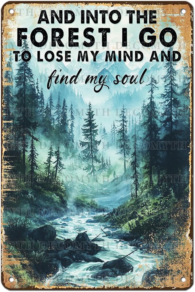 Vintage Tin Sign And Into The Forest I Go To Lose My Mind And Find My Soul Retro Wall Decor Garden Plaque Funny Metal Poster Kitchen Store Cafe Toilet Bathroom Bar Pubs Camper Yard 12*8inch