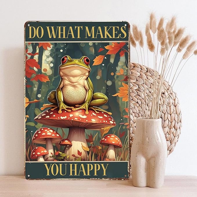 Vintage Metal Tin Signs Mushroom Decorations Whimsical Wall Decor Funny Frog Mushroom Gift Do What Makes You Happy Sign Hanging Cottagecore Mushroom Wall Decorations Frog Mushroom Tin Sign Vintage 8x12 Inch