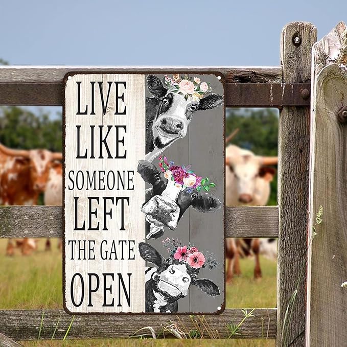 Vintage Cow Decor Sign Live Like Someone Left The Gate Open Tin Sign for Home Farm Fence Bathroom Bedroom Wall Decor 8x12 Inches (3098)
