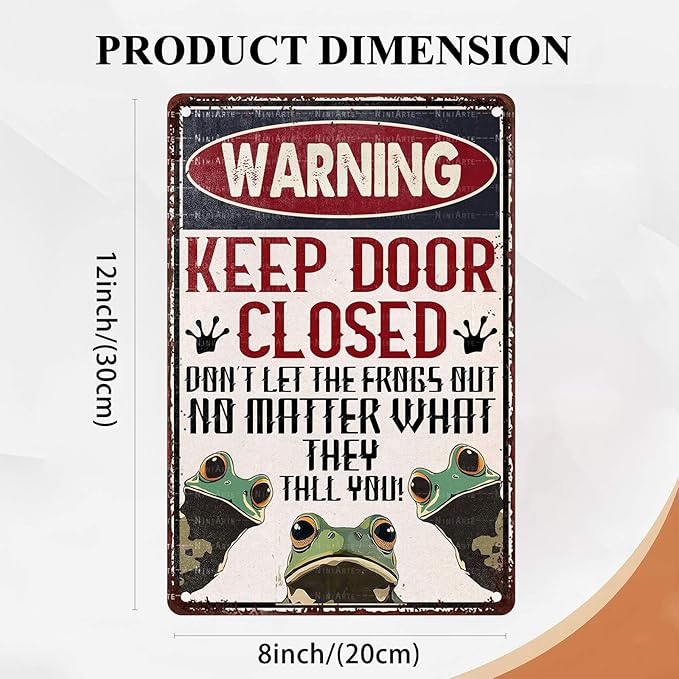 Funny Frog Vintage Tin Sign Keep Door Closed Don't Let The Frogs Out No Matter What They Tell You Warning Decor Retro Metal Tin Sign for Home Office Room Wall Decor Poster 8X12Inch