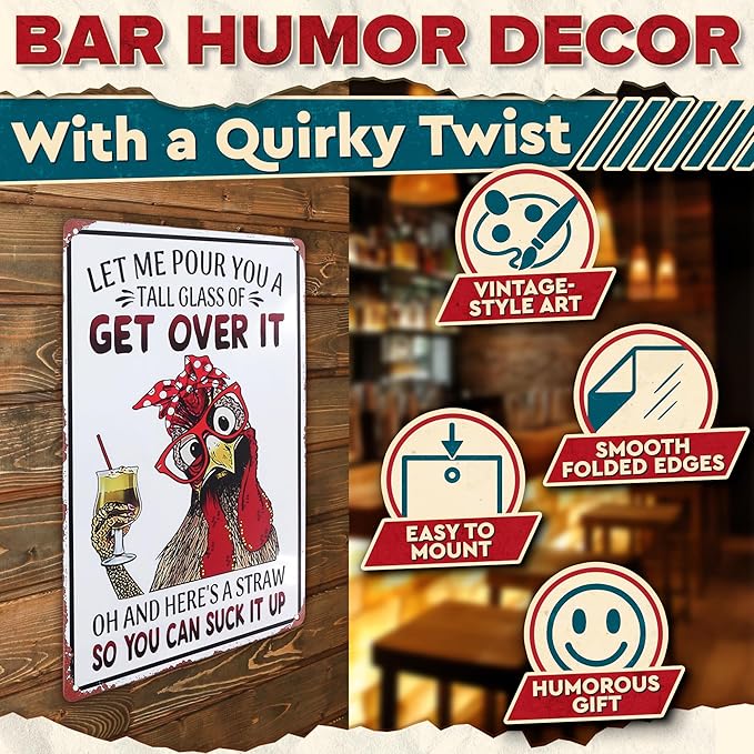 Let Me Pour You a Tall Glass of Get Over It Tin Sign 8x12" – Metal Funny Chicken Coop Signs for Outside – Rustic Tin Farmhouse Wall Art & Vintage Funny Kitchen Signs for Kitchen, Barn, or Backyard