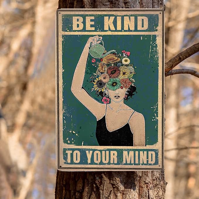 Vintage Garden Sign Be Kind Metal Poster Sign Decor-To Your Mind Floral Woman Gift Retro Aluminum Metal Tin Sign for Plant Lovers Home Wall Decor, Bedroom, Office, 12''x 8''