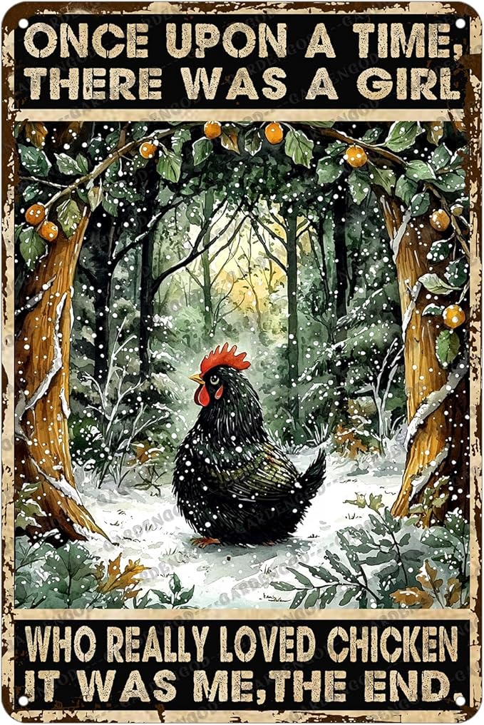 Chicken Sign Tin Metal Wall Art Gift For Chicken Lovers Once Upon A Time There Was A Girl Who Really Loved Chicken Decor 12x8 Inch