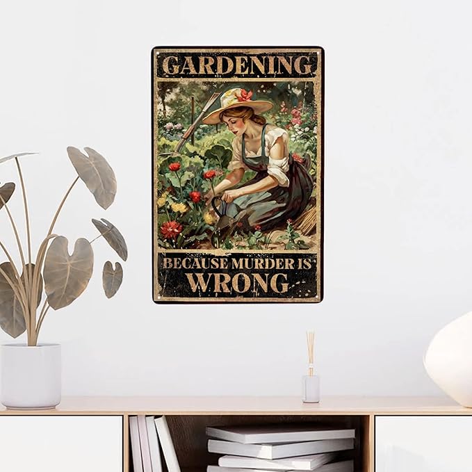 JOCASA Gardening Because Murder Is Wrong Vintage Aluminum Metal Poster Sign Decor-Retro Metal Tin Sign for Garden, Home Wall Decor, Bedroom, Signs Gift,12''x 8''