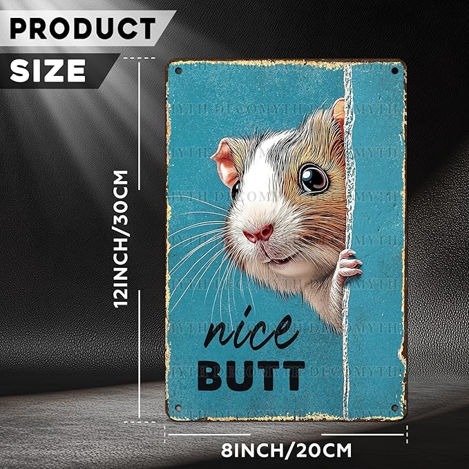Vintage Guinea Pig Tin Sign Nice Butt Retro Wall Decor Decorations for Home Funny Pet Lovers Poster Indoor Store Cafe Toilet Bathroom Restroom Bar Pubs Man cave 12 * 8inch