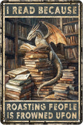 Dragon Tin Sign Poster Dragon Decor I Read Because Roasting People Is Frowned Upon Dragon Reading Sign For Home Cafe Bedroom Library Wall Decor 12x8 Inch
