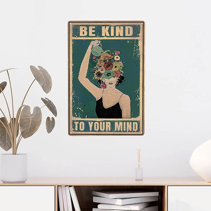 Vintage Garden Sign Be Kind Metal Poster Sign Decor-To Your Mind Floral Woman Gift Retro Aluminum Metal Tin Sign for Plant Lovers Home Wall Decor, Bedroom, Office, 12''x 8''