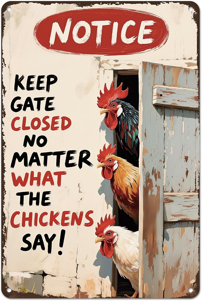 Rustic Chicken Metal Sign - 7.8"x11.9" Aluminum Farm Decor, "Keep Gate Closed No Matter What The Chickens Say"（P167)