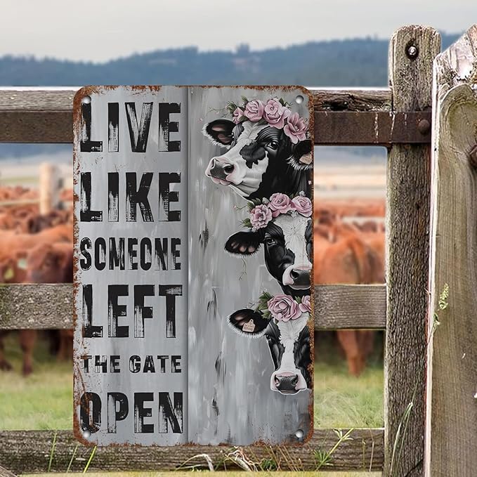 Farm Farmhouse Cow Metal Sign Live Like Someone Left The Gate Open Tin Sign Farmhouse Decor Plaque Metal Man Cave Bar Pub Club Home Wall Decoration 12 * 8in