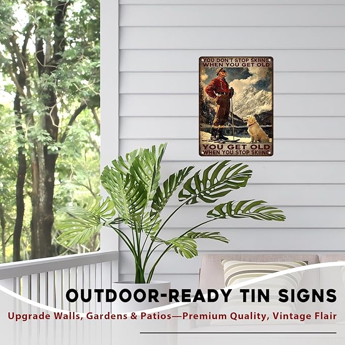Skiing Quote Metal Tin Sign Vintage Rustic Wall Decor Winter Sports Inspiration Mountain Lodge Decor You Stop Skiing When Get Old Retro Metal Poster 12x16inch