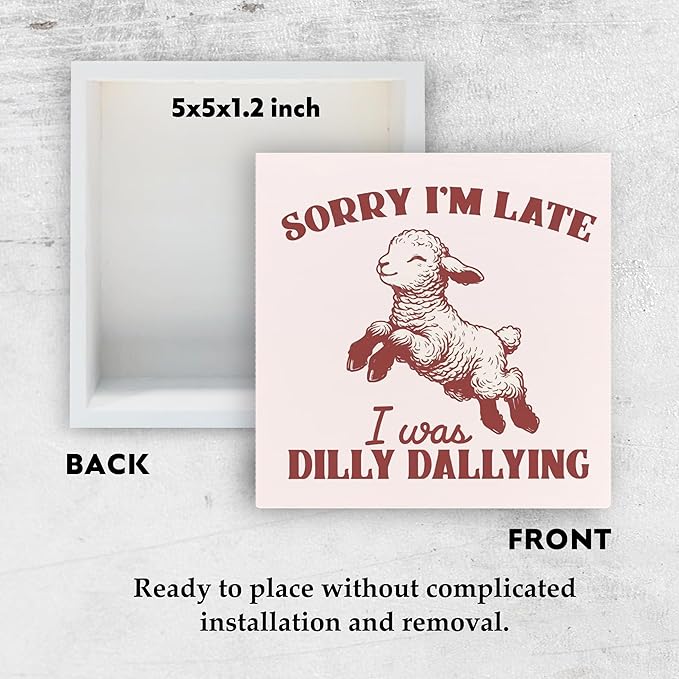 Funny Sheep Wooden Signs - Sheep Gifts for Women, Sheep Decor, Gifts for Sheep Lovers, Retro Sorry I‘m Late I Was Dilly Dallying Room Decor Wooden Signs for Shelf Desk Table 5x5