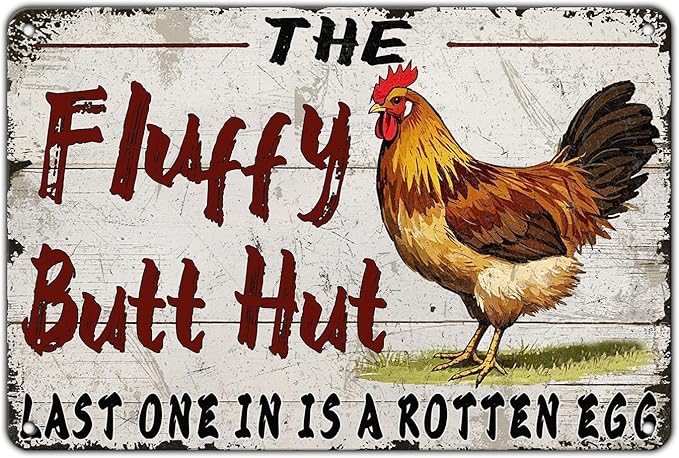 Funny Chicken Coop Metal Tin Sign 12x8 Inch Fluffy Butt Hut Last One In Is A Rotten Egg Chicken Tin Sign Chicken Coop Poster Home Kitchen Garden Bar Restaurant Coffee Are Wall Decor