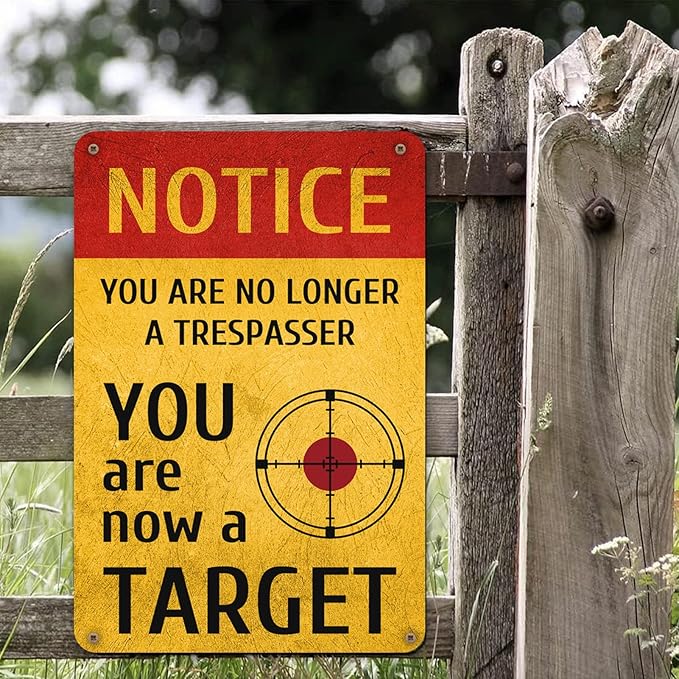 Funny Metal Sign Notice You Are No Longer A Trespasser Now a Target Tin Sign For Home Office Living Room Bar Cafe Club Art Wall Decor Hanging Painting 12 X 8 Inch