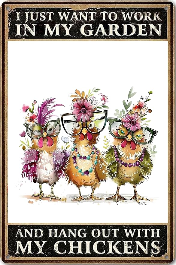 Funny Chicken Signs Chicken Coop Signs I Just Want To Work In My Garden And Hang Out With My Chickens Tin Signs for Home Farmhouse Garden Decor (8 X 12 Inch)