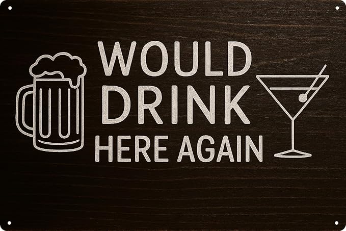 Cool Bar Signs for Home Bar, Metal Man Cave "Would Drink Here Again" Sign, Vintage Beer Wall Decor for Basement, Garage, Outdoor, Alcohol Gifts for Men - 12x8 Inches
