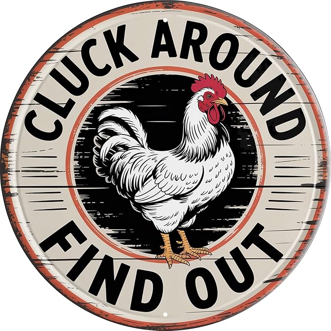Cluck Around Find Out Metal Sign 8x8in Round Poultry Plaque for Farm Wall Decor Chicken Gift