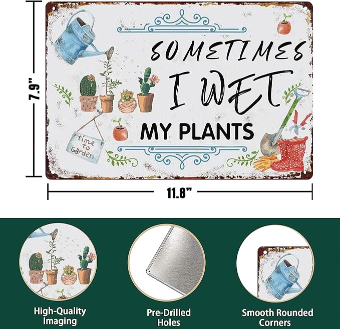 Vintage Garden Metal Signs - Sometimes I Wet My Plants Tin Sign, Retro Rustic Outside Sign Gardening Lover Gifts Fence Decoration Wall Art Decor Plaques 8x12 inch