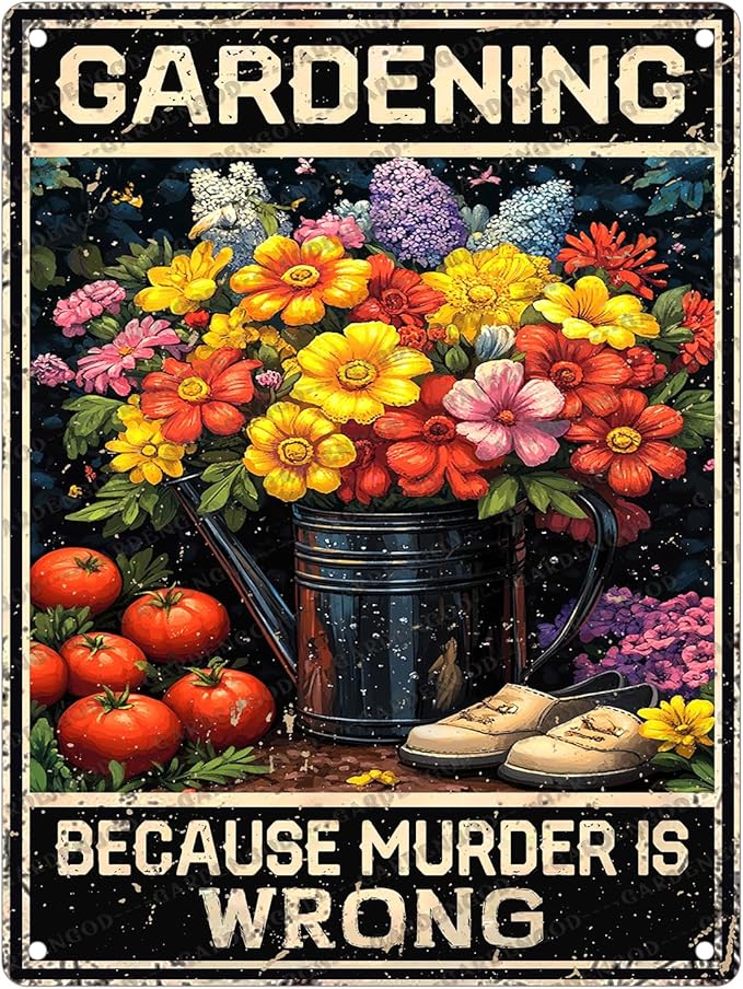 Vintage Garden Metal Sign Gardening Because Murder Is Wrong Metal Poster Home Garden Coffee Office Bar Pub Retro Aluminium Sign Art Wall Decor Plaque 16x12 Inch